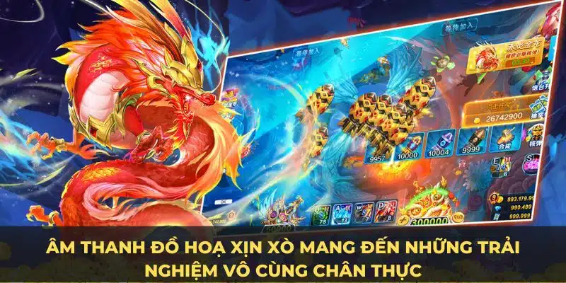 Âm thanh đồ hoạ xịn xò mang đến những trải nghiệm vô cùng chân thực