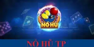 Nổ Hũ TP - Trò Chơi Đổi Thưởng Hấp Dẫn Hot Nhất Tại I9BET