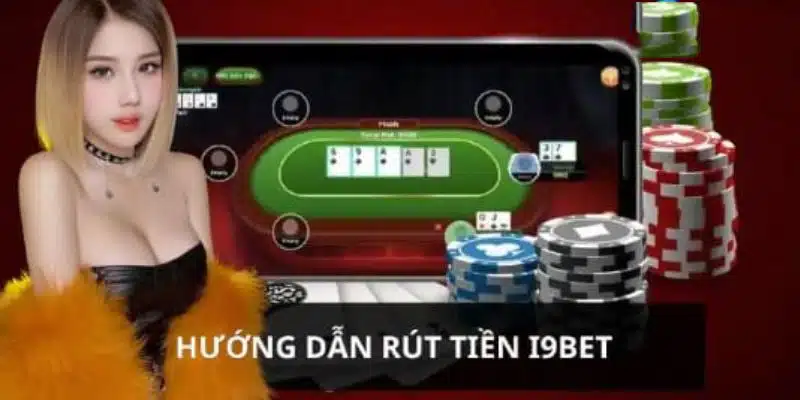 Rút tiền i9Bet và quy trình chi tiết