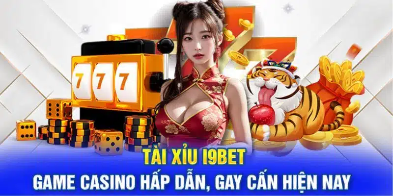 Hiểu hơn về tài xỉu i9BET